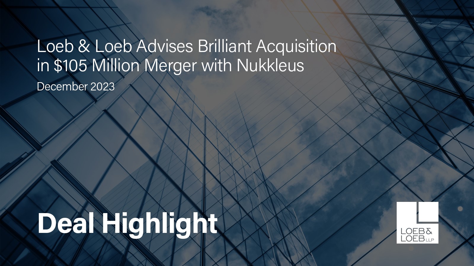 Loeb & Loeb Advises Brilliant Acquisition In $105 Million Merger With ...